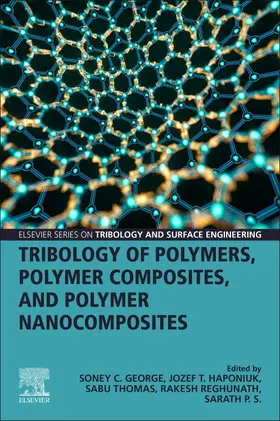 George / Haponiuk / Thomas | Tribology of Polymers, Polymer Composites, and Polymer Nanocomposites | Buch | 978-0-323-90748-4 | sack.de