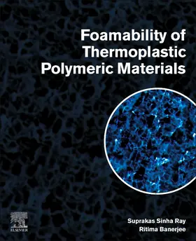 Sinha Ray / Banerjee |  Foamability of Thermoplastic Polymeric Materials | Buch |  Sack Fachmedien