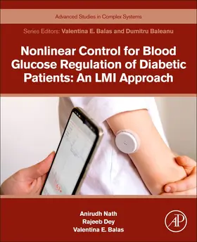 Nath / Dey / Emilia Balas | Nonlinear Control for Blood Glucose Regulation of Diabetic Patients: An LMI Approach | Buch | 978-0-323-90776-7 | sack.de