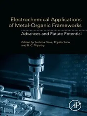 Dave / Sahu / Tripathy |  Electrochemical Applications of Metal-Organic Frameworks | eBook | Sack Fachmedien