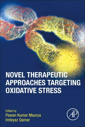 Qamar / Maurya |  Novel Therapeutic Approaches Targeting Oxidative Stress | Buch |  Sack Fachmedien