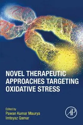 Maurya / Qamar |  Novel Therapeutic Approaches Targeting Oxidative Stress | eBook | Sack Fachmedien
