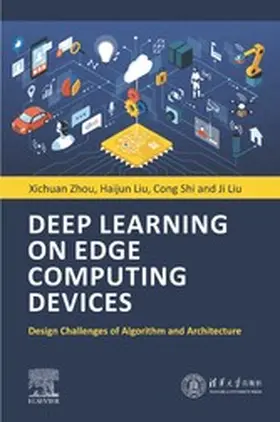 Zhou / Liu / Shi |  Deep Learning on Edge Computing Devices | eBook | Sack Fachmedien