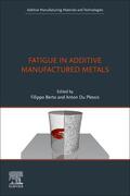 Berto / Du Plessis |  Fatigue in Additive Manufactured Metals | Buch |  Sack Fachmedien