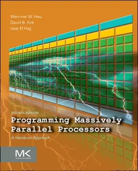 Hwu / Kirk / El Hajj | Programming Massively Parallel Processors | Buch | 978-0-323-91231-0 | www.sack.de
