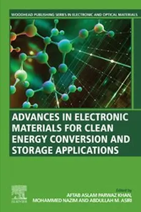 Khan / Nazim / Asiri |  Advances in Electronic Materials for Clean Energy Conversion and Storage Applications | eBook | Sack Fachmedien