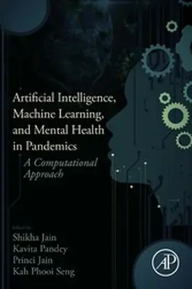 Jain / Pandey / Seng | Artificial Intelligence, Machine Learning, and Mental Health in Pandemics | E-Book | sack.de