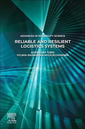Tubis / Werbinska-Wojciechowska | Reliable and Resilient Logistics Systems | Buch | 978-0-323-91752-0 | sack.de