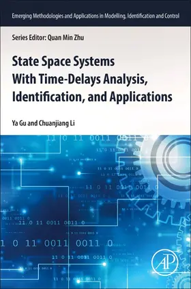 Gu / Li | State Space Systems With Time-Delays Analysis, Identification, and Applications | Buch | 978-0-323-91768-1 | sack.de