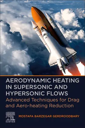 Barzegar Gerdroodbary | Aerodynamic Heating in Supersonic and Hypersonic Flows | Buch | 978-0-323-91770-4 | sack.de