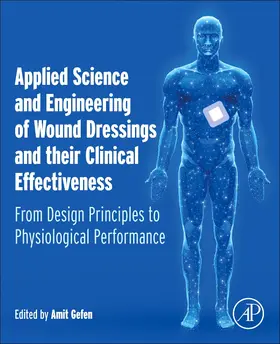 Gefen | Applied Science and Engineering of Wound Dressings and Their Clinical Effectiveness | Buch | 978-0-323-91775-9 | sack.de