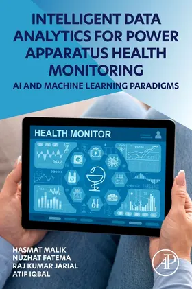 Malik / Fatema / Jarial |  Intelligent Data Analytics for Power Apparatus Health Monitoring | Buch |  Sack Fachmedien
