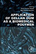 Nayak / Hasnain |  Application of Gellan Gum as a Biomedical Polymer | Buch |  Sack Fachmedien