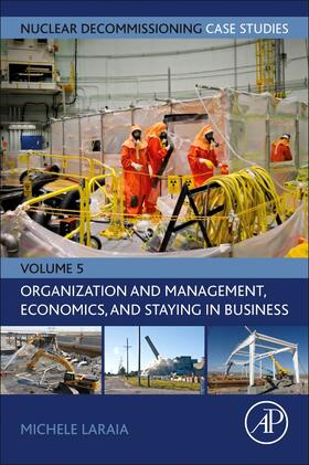Laraia | Nuclear Decommissioning Case Studies: Organization and Management, Economics, and Staying in Business | Buch | 978-0-323-91848-0 | sack.de