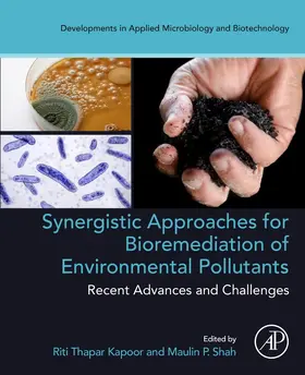 Kapoor / Shah | Synergistic Approaches for Bioremediation of Environmental Pollutants: Recent Advances and Challenges | Buch | 978-0-323-91860-2 | sack.de