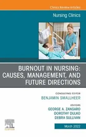 Zangaro / Dulko / Sullivan |  Burnout in Nursing: Causes, Management, and Future Directions, An Issue of Nursing Clinics, E-Book | eBook | Sack Fachmedien