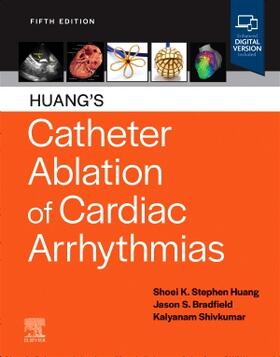 Huang / Bradfield / Shivkumar |  Huang's Catheter Ablation of Cardiac Arrhythmias | Buch |  Sack Fachmedien