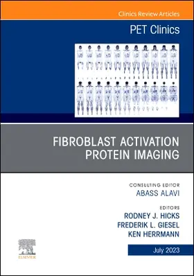 Giesel / Hicks / Herrmann |  Fibroblast Activation Protein Imaging, an Issue of Pet Clinics | Buch |  Sack Fachmedien