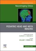 O'Brien Sr. |  Pediatric Head and Neck Imaging, An Issue of Neuroimaging Clinics of North America | Buch |  Sack Fachmedien