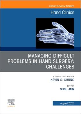 Jain | Managing Difficult Problems in Hand Surgery: Challenges, Complications and Revisions, an Issue of Hand Clinics | Buch | 978-0-323-94005-4 | sack.de