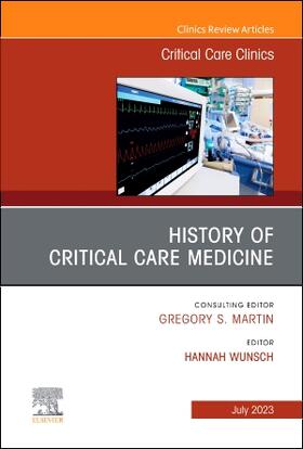 Wunsch |  History of Critical Care Medicine (2023 = 70th anniversary), An Issue of Critical Care Clinics | Buch |  Sack Fachmedien
