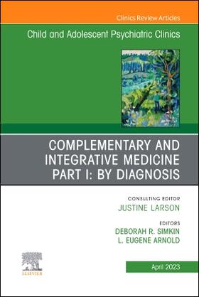 Simkin / Arnold |  Complementary and Integrative Medicine Part I: By Diagnosis, An Issue of ChildAnd Adolescent Psychiatric Clinics of North America | Buch |  Sack Fachmedien