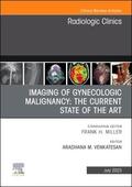 Venkatesan |  Imaging of Gynecologic Malignancy: The Current State of the Art, An Issue of Radiologic Clinics of North America | Buch |  Sack Fachmedien