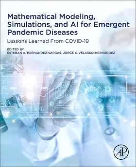 Hernandez-Vargas / Velasco-Hernandez | Mathematical Modeling, Simulations, and AI for Emergent Pandemic Diseases | Buch | 978-0-323-95064-0 | sack.de