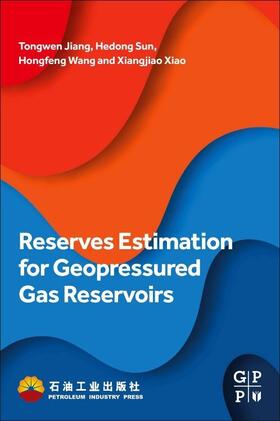 Sun / Jiang / Wang | Reserves Estimation for Geopressured Gas Reservoirs | Buch | 978-0-323-95088-6 | sack.de