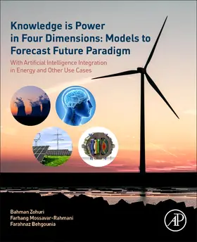 Zohuri / Rahmani / Behgounia | Knowledge is Power in Four Dimensions: Models to Forecast Future Paradigm | Buch | 978-0-323-95112-8 | sack.de