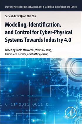 Mercorelli / Zhang / Nemati | Modeling, Identification, and Control for Cyber- Physical Systems Towards Industry 4.0 | Buch | 978-0-323-95207-1 | sack.de