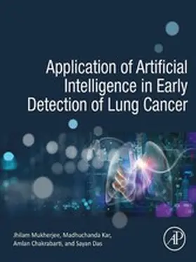 Kar / Mukherjee / Chakrabarti | Application of Artificial Intelligence in Early Detection of Lung Cancer | E-Book | www.sack.de