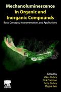 Dubey / Poelman / Jain |  Mechanoluminescence in Organic and Inorganic Compounds | Buch |  Sack Fachmedien