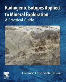 Gaeta Tassinari |  Radiogenic Isotopes Applied to Mineral Exploration | Buch |  Sack Fachmedien