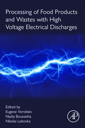 Boussetta / Lebovka |  Processing of Food Products and Wastes with High Voltage Electrical Discharges | Buch |  Sack Fachmedien