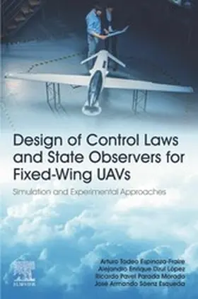 Espinoza-Fraire / Dzul López / Parada Morado | Design of Control Laws and State Observers for Fixed-Wing UAVs | E-Book | sack.de