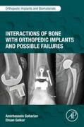 Goharian / Golkar |  Interactions of Bone with Orthopedic Implants and Possible Failures | eBook | Sack Fachmedien