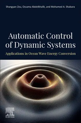 Zou / Abdelkhalik / Shabara |  Automatic Control Of Dynamic Systems | Buch |  Sack Fachmedien