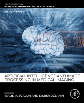 Zgallai / Ozsahin | Artificial Intelligence and Image Processing in Medical Imaging | Buch | 978-0-323-95462-4 | sack.de