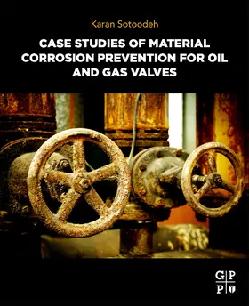 Sotoodeh |  Case Studies of Material Corrosion Prevention for Oil and Gas Valves | Buch |  Sack Fachmedien