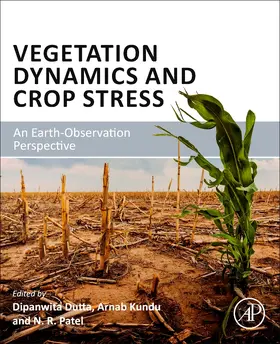 Dutta / Kundu / Patel | Vegetation Dynamics and Crop Stress | Buch | 978-0-323-95616-1 | sack.de