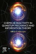 F Nalewajski |  Chemical Reactivity in Quantum Mechanics and Information Theory | Buch |  Sack Fachmedien