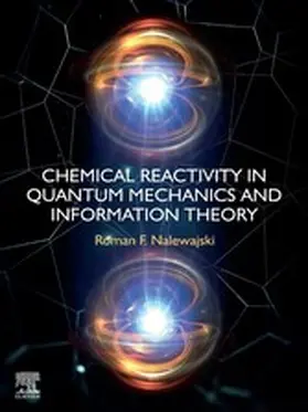 F Nalewajski | Chemical Reactivity in Quantum Mechanics and Information Theory | E-Book | www.sack.de