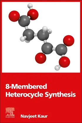 8-Membered Heterocycle Synthesis | Buch | 978-0-323-95652-9 | www.sack.de