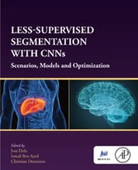 Dolz / Ben Ayed / Desrosiers |  Less-Supervised Segmentation with CNNs | eBook | Sack Fachmedien