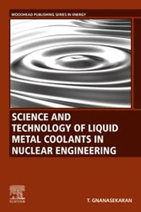Gnanasekaran | Science and Technology of Liquid Metal Coolants in Nuclear Engineering | E-Book | www.sack.de