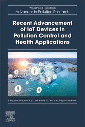 Roy / Anh Tran / Natarajan |  Recent Advancement of IoT Devices in Pollution Control and Health Applications | Buch |  Sack Fachmedien