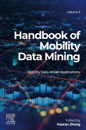 Zhang | Handbook of Mobility Data Mining, Volume 3 | Buch | 978-0-323-95892-9 | sack.de