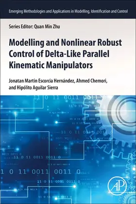 Escorcia Hernandez / Chemori / Sierra |  Modeling and Nonlinear Robust Control of Delta-Like Parallel Kinematic Manipulators | Buch |  Sack Fachmedien