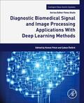 Polat / Öztürk |  Diagnostic Biomedical Signal and Image Processing Applications With Deep Learning Methods | Buch |  Sack Fachmedien